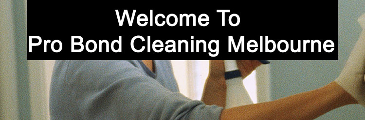 Welcome To Pro Bond Cleaning Melbourne